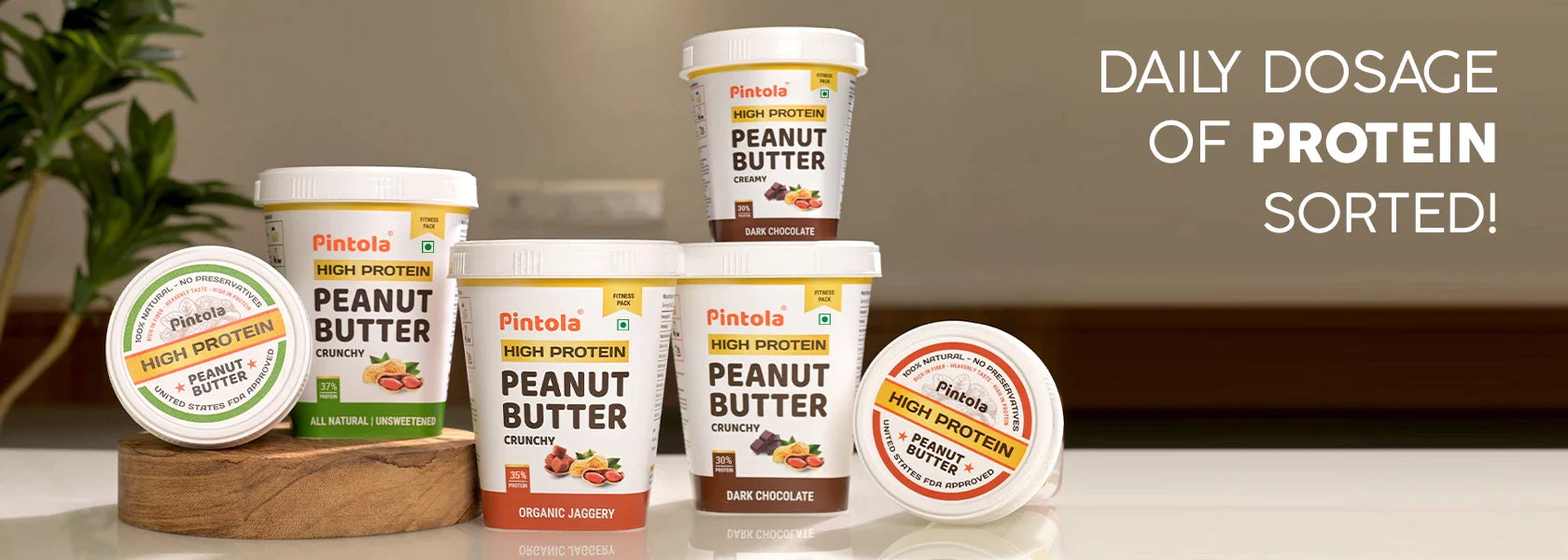Pintola HIGH Protein Peanut Butter Range with Added Whey Protein.  High in protein and fibre, and ZERO in trans fat